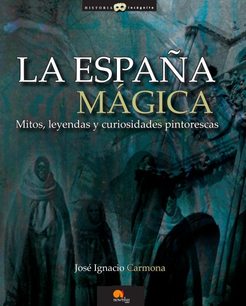 La España mágica, de José Ignacio Carmona