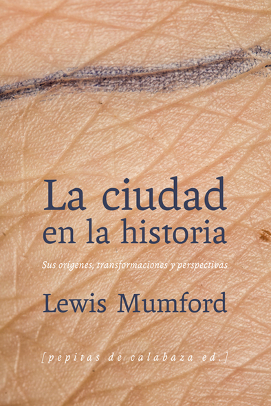 La ciudad en la historia, de Lewis Mumford