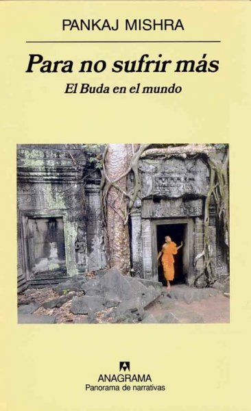 Para no sufrir más. El Buda en el mundo, de Pankaj Mishra
