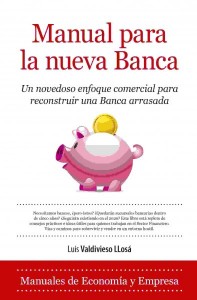 Manual para la nueva banca, de Luis Valdivieso LLosa