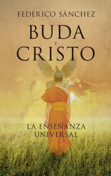 Buda y Cristo. La enseñanza universal, de Federico Sánchez