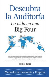 Descubra la auditoría. La vida en una Big Four, de Frederic Borrás