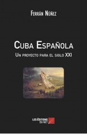 Cuba Española. Un proyecto para el siglo XXI, Ferrán Núñez