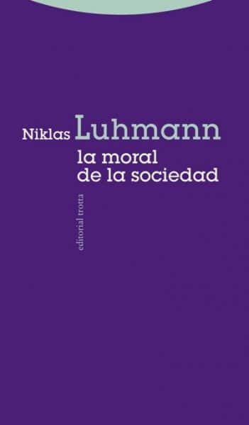 La moral de la sociedad, de Niklas Luhmann