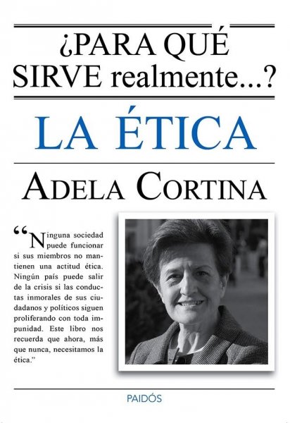 ¿Para qué sirve realmente la ética?, de Adela Cortina 