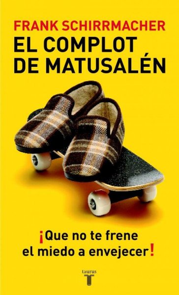 El complot de Matusalén, de Frank Schirrmacher