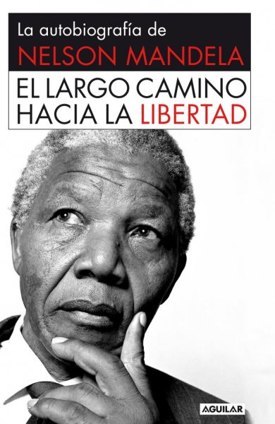 El largo camino hacia la libertad, de Nelson Mandela