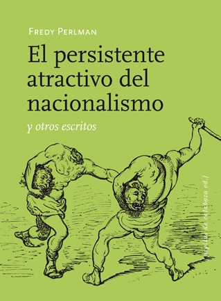 El persistente atractivo del nacionalismo, de Fredy Perlman