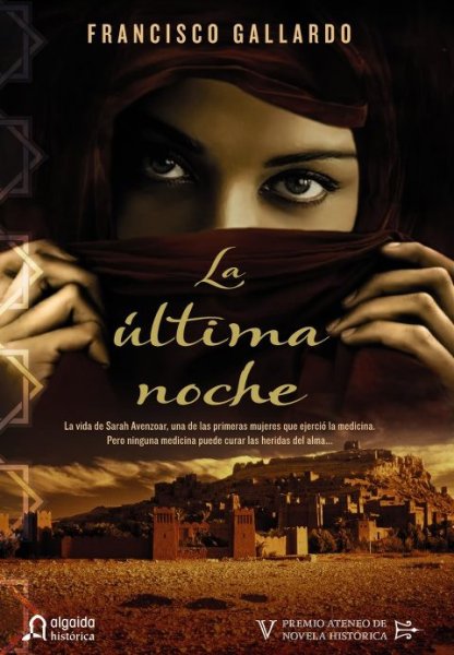 La última noche, de Francisco Gallardo. V Premio de Novela Histórica, Algaida Editores.