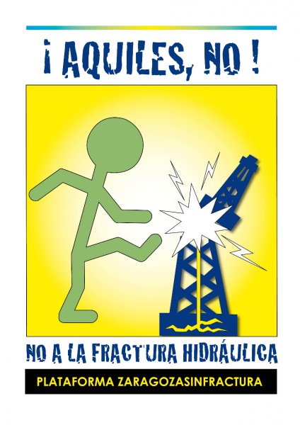Aquiles no. Plataforma “Zaragoza sin fractura”.
