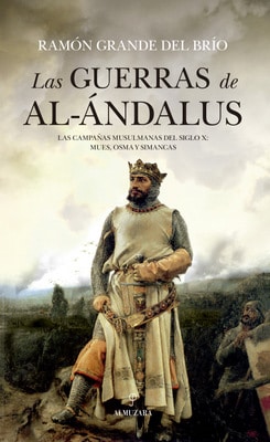 Las guerras de Al Ándalus, de Ramón Grande del Brío