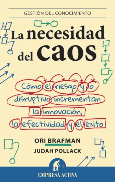 La necesidad del caos, de Ori Brafman y Judah Pollack 