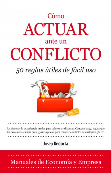 Cómo actuar ante un conflicto. 50 reglas útiles de fácil uso, de Josep Redorta