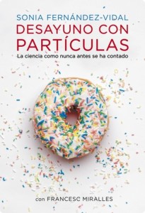 Desayuno con partículas, de Sonia Fernández-Vidal con Francesc Miralles