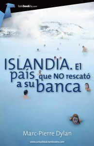 Islandia, el país que no rescató a su banca, de Dylan Marc-Pierre