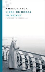 Libro de horas de Beirut, de Amador Vega