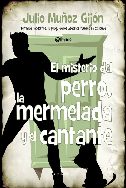 El Misterio del perro, la mermelada y el cantante, de Julio Muñoz Gijón
