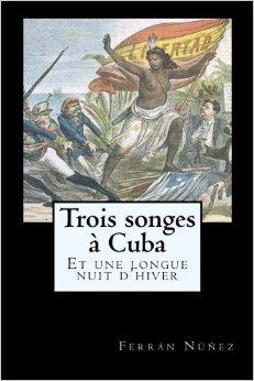 Trois songes Á Cuba et une longue nuit d’hiver