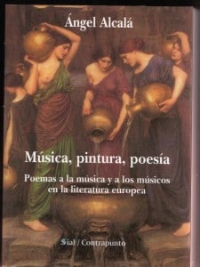 Música, Pintura, Poesía. Poemas a la música y a los músicos en la literatura europea Ángel Alcalá