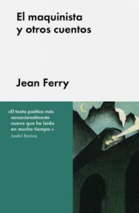 El maquinista y otros cuentos, de Jean Ferry