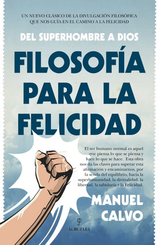 Filosofía para la felicidad. Del superhombre a Dios