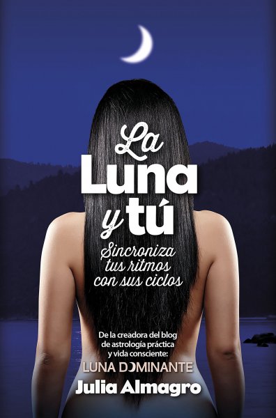 La Luna y tú. El influjo de la Luna en las personas