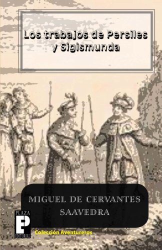 los trabajos de persiles y segismunda miguel de cervantes