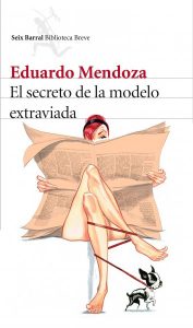Eduardo Mendoza El secreto de la modelo extraviada