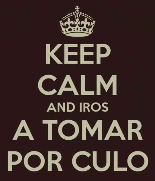 keep-calm-and-iros-a-tomar-por-culo-1